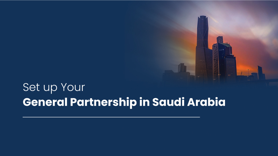 Set up Your General Partnership in Saudi Arabia