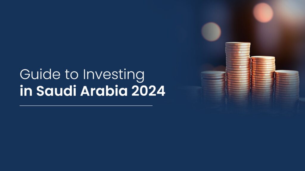 guide to investing in Saudi Arabia in 2024