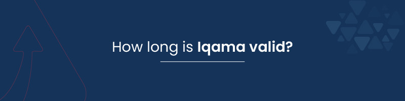 How long is Iqama valid