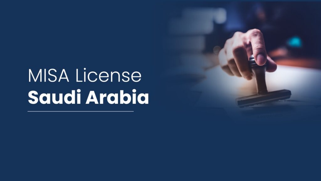 MISA License Saudi Arabia or Ministry of Investment of Saudi Arabia