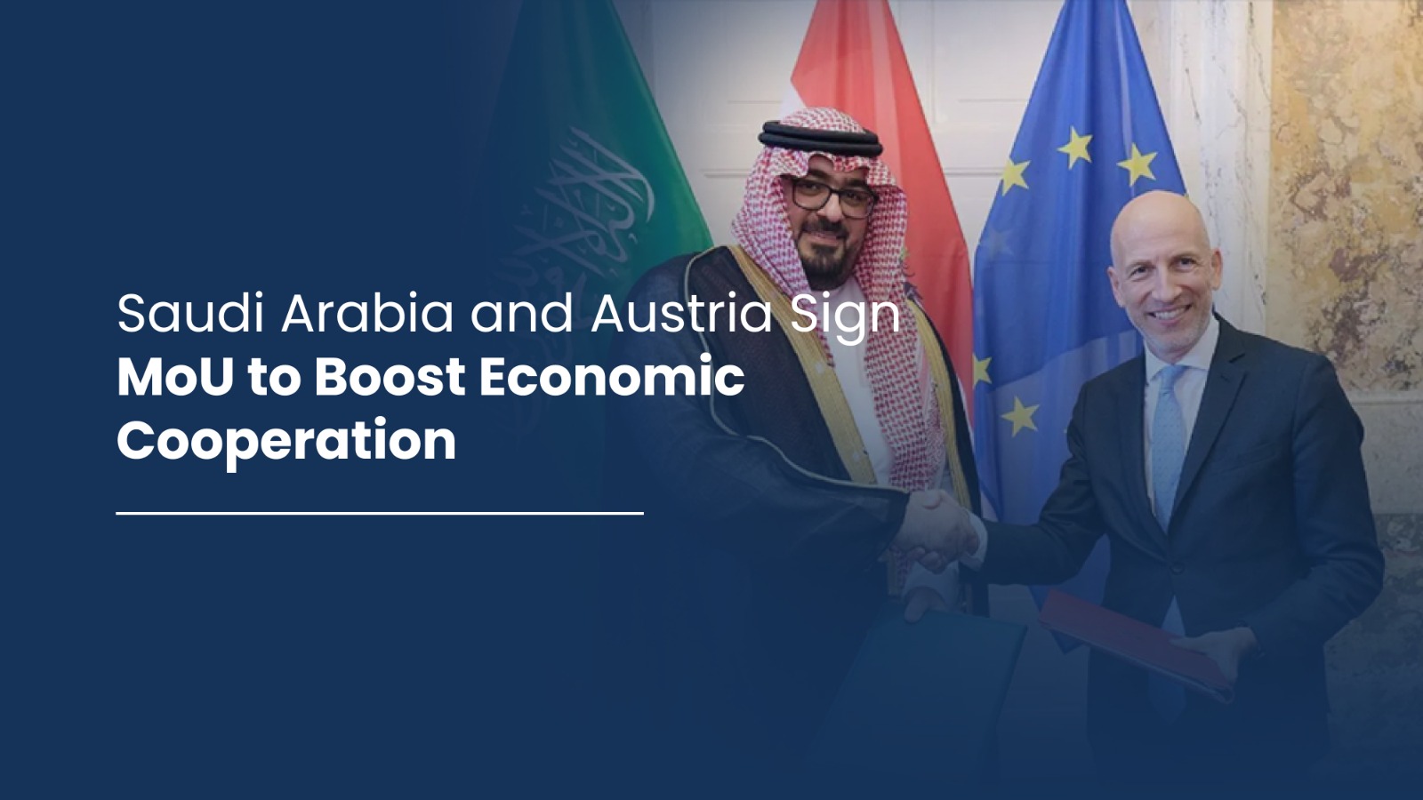 Saudi Arabia and Austria Sign MoU to Boost Economic Cooperation