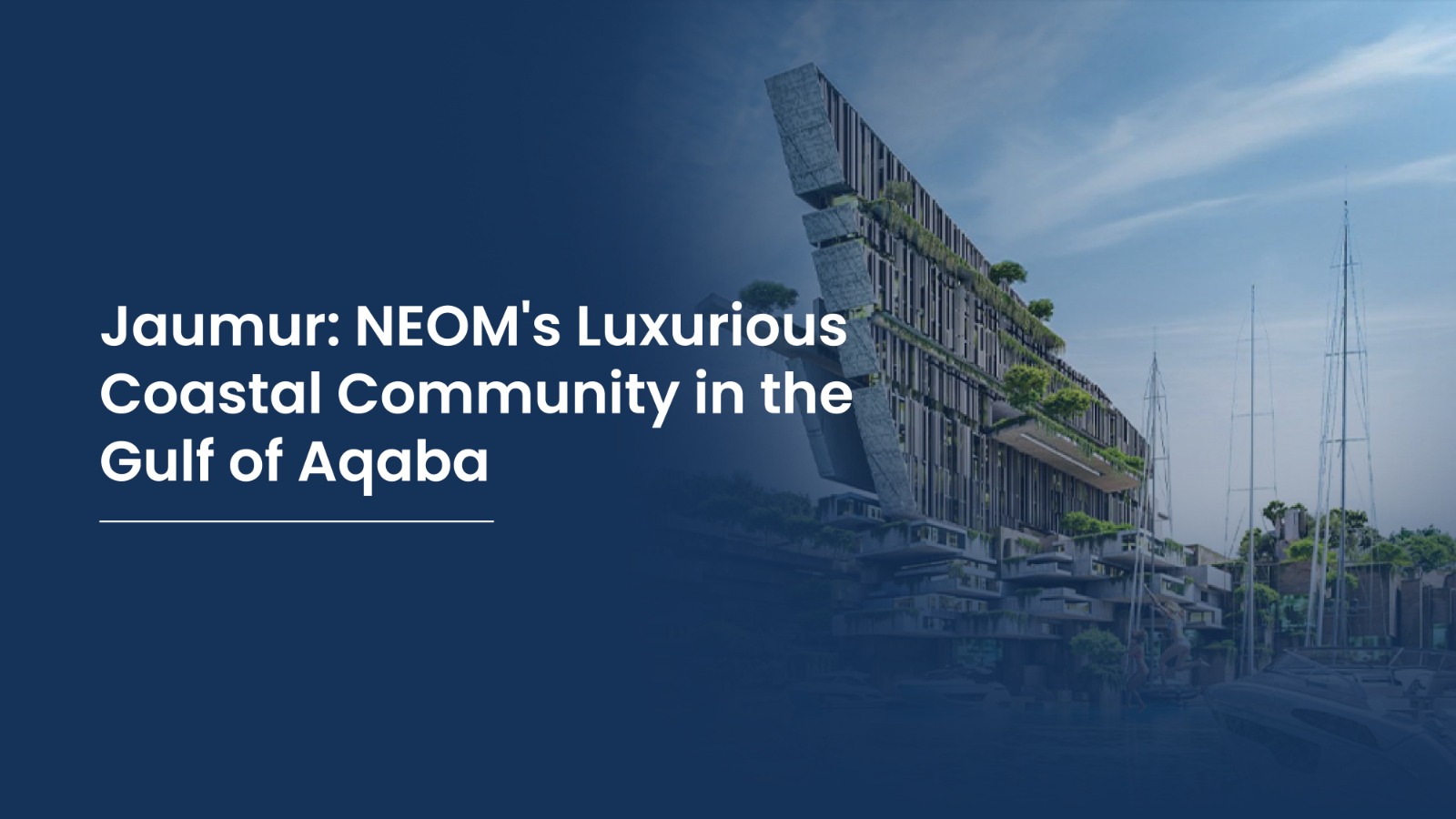 Jaumur: NEOM's Luxurious Coastal Community in the Gulf of Aqaba