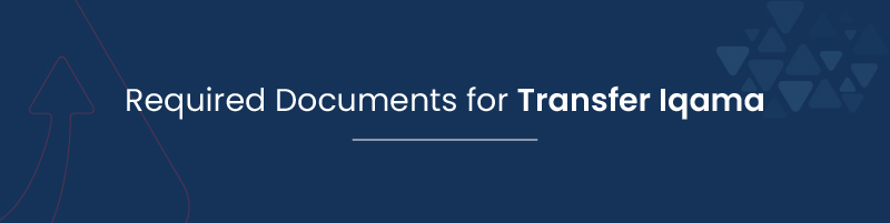 Required Documents for Transfer Iqama