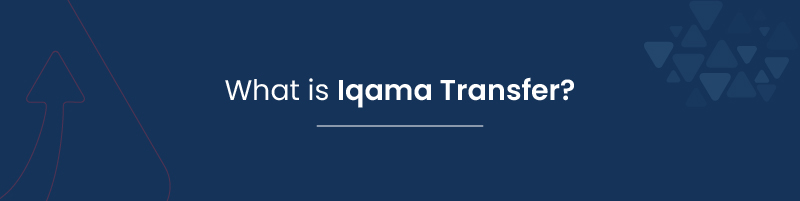 What is Iqama Transfer