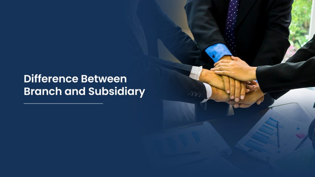 difference between branch and subsidiary