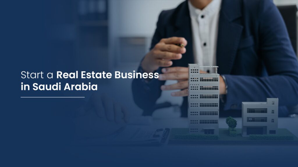 start a real estate business in saudi arabia