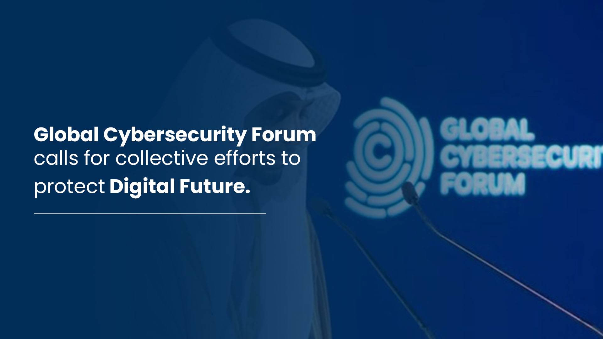 Global cybersecurity forum calls for collective efforts to protect digital future