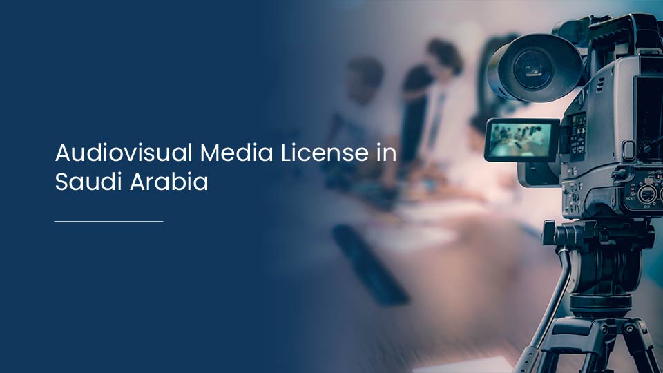 Audiovisual Media License in Saudi Arabia