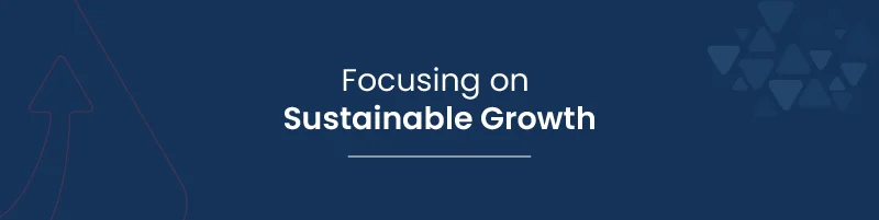 Focusing on Sustainable Growth 01