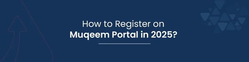 How to Register on Muqeem Portal in 2025 01