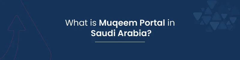What is Muqeem Portal in Saudi Arabia 01