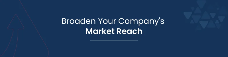roaden Your Companys Market Reach 01