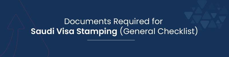 Documents Required for Saudi Visa Stamping General Checklist 01