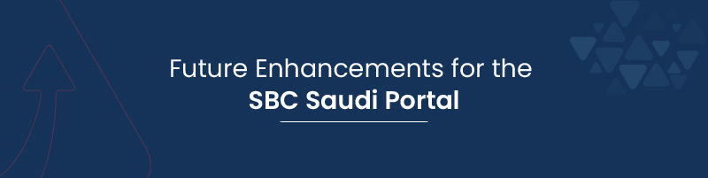 Future Enhancements for the SBC Saudi Portal 01