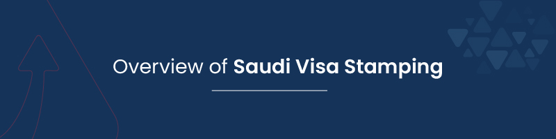Overview of Saudi Visa Stamping 01
