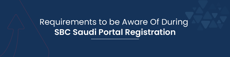 Requirements to be Aware Of During SBC Saudi Portal Registration 01
