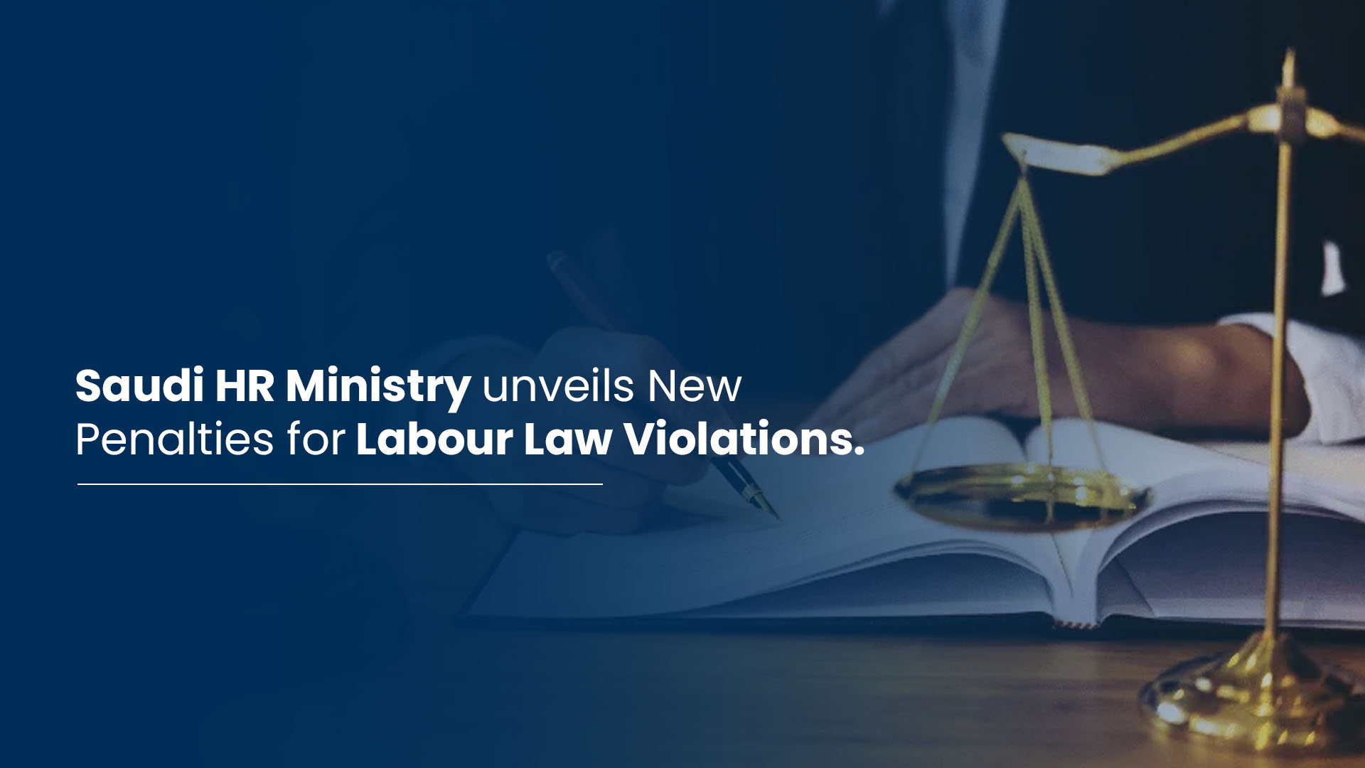 Saudi HR Ministry unveils New Penalties for Labour Law Violations