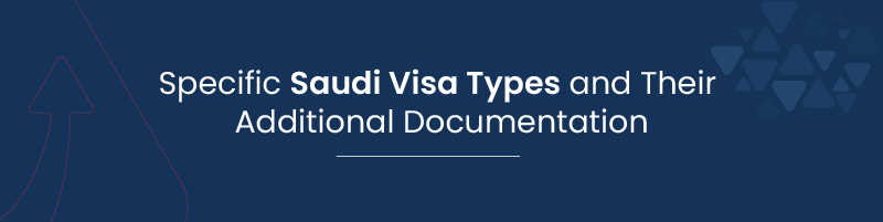 Specific Saudi Visa Types and Their Additional Documentation 01