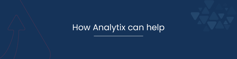 How Analytix can help 01