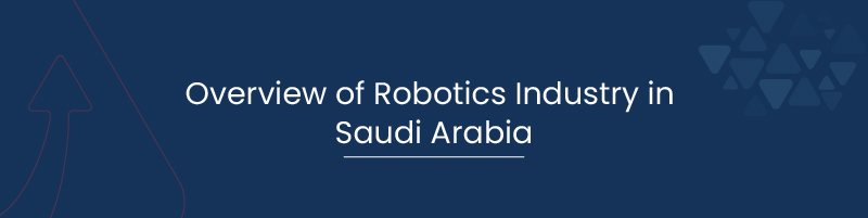 Overview of Robotics Industry in Saudi Arabia 01