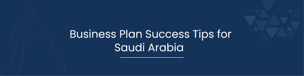 Business Plan Success Tips for Saudi Arabia