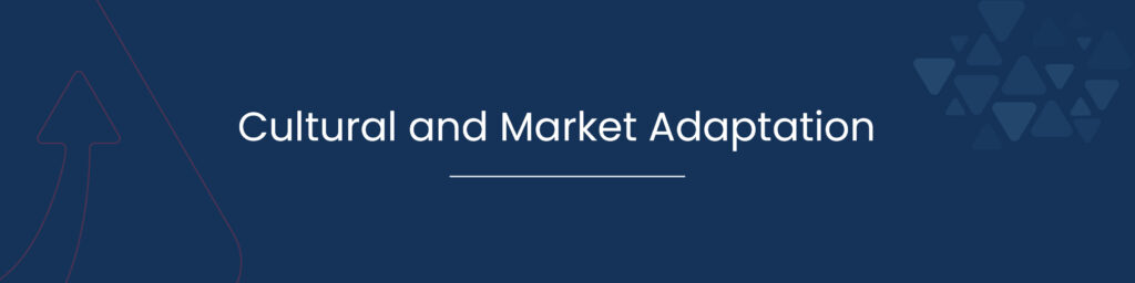 Cultural and Market Adaptation
