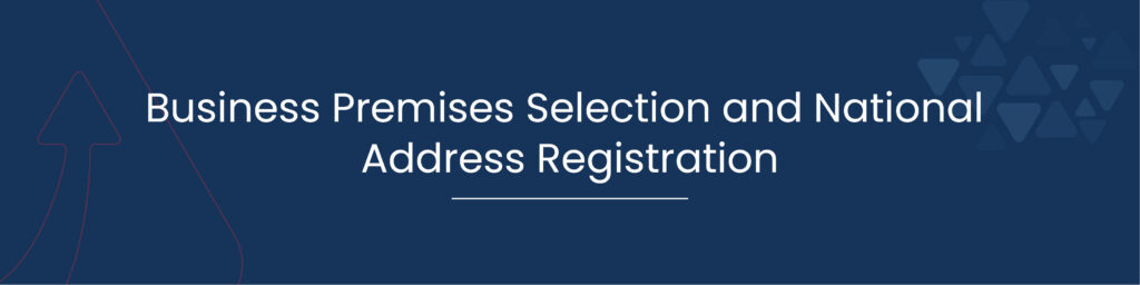 Business Premises Selection and National Address Registration 01
