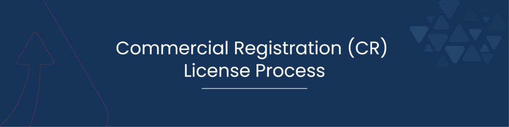 Commercial Registration CR License Process 01
