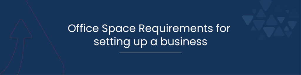 Office Space Requirements for setting up a business 01