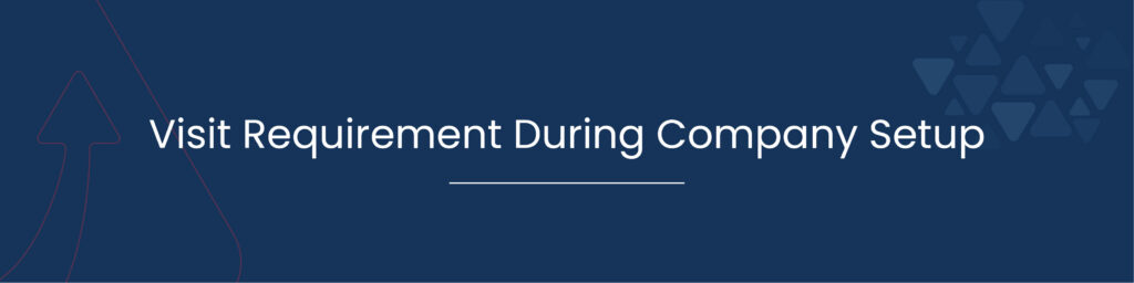 Visit Requirement During Company Setup 01