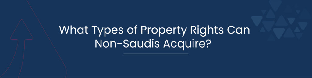 What Types of Property Rights Can Non Saudis Acquire 01