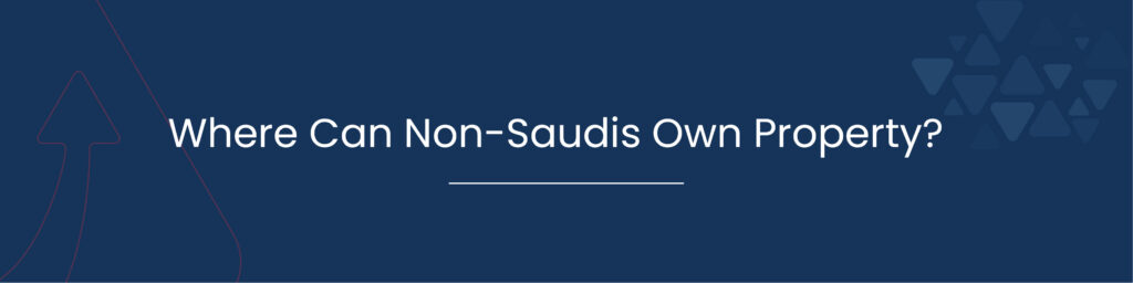 Where Can Non Saudis Own Property 01