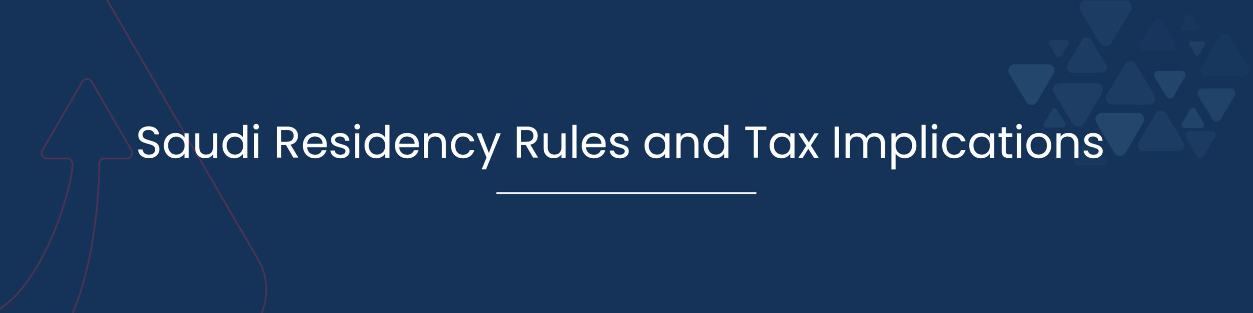 Saudi Residency Rules and Tax Implications