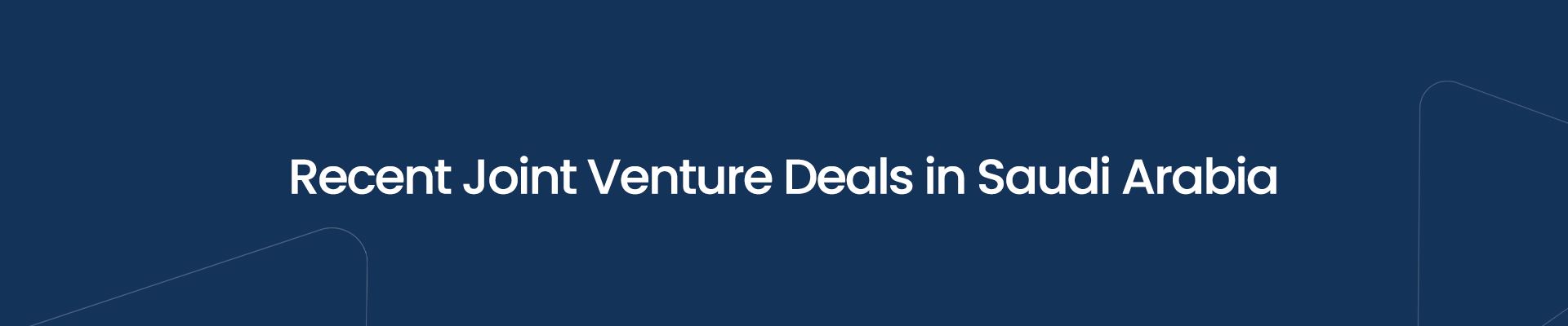 Recent Joint Venture Deals in Saudi Arabia