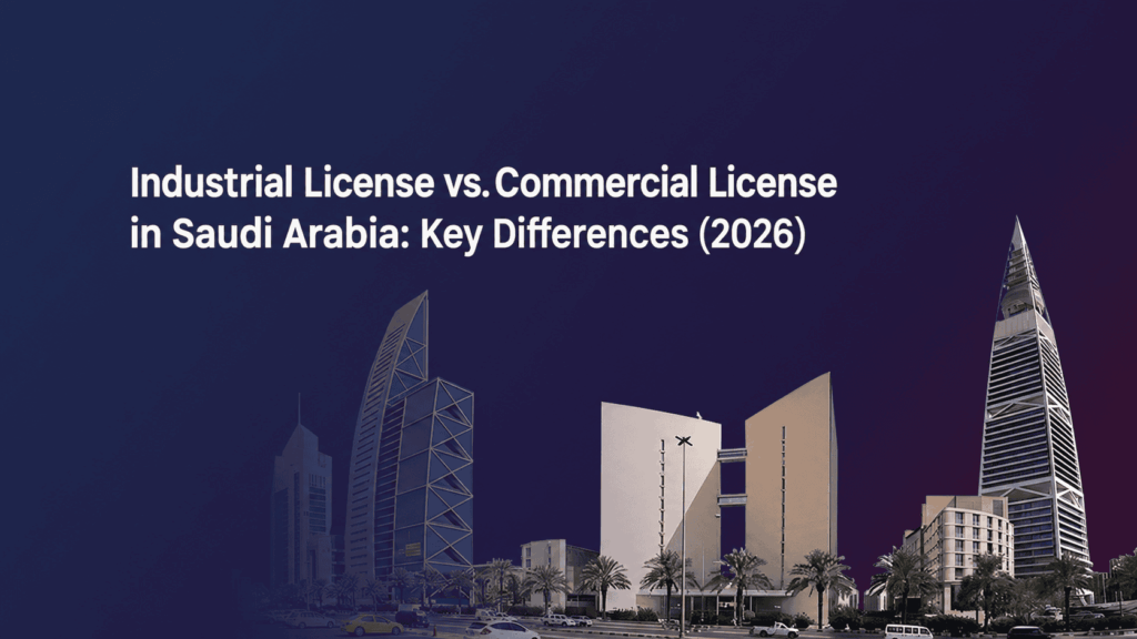 Industrial-Licence-vs.-Commercial-Licence-in-Saudi-Arabia-blog-img