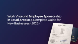 Work Visa and Employee Sponsorship in Saudi Arabia