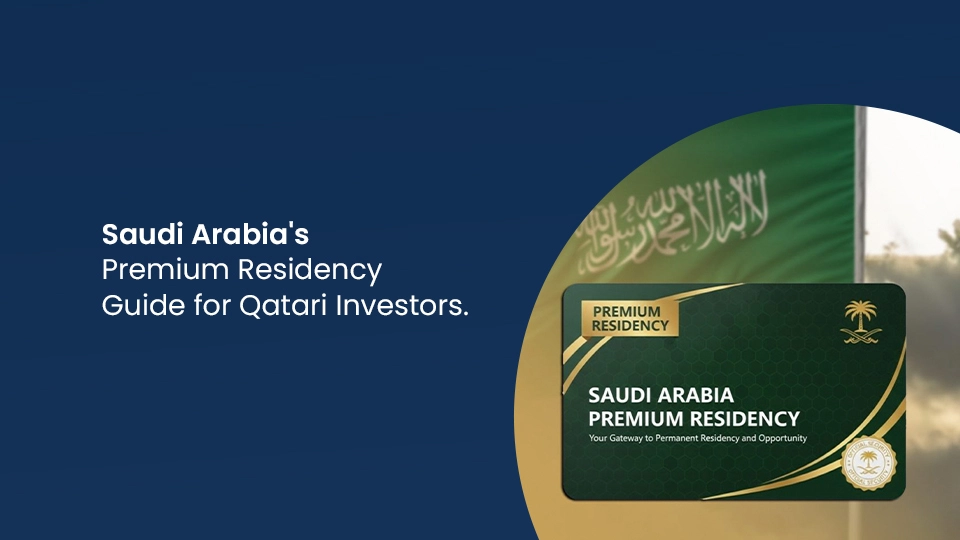Saudi Arabia's Premium Residency Guide for Qatari Investors