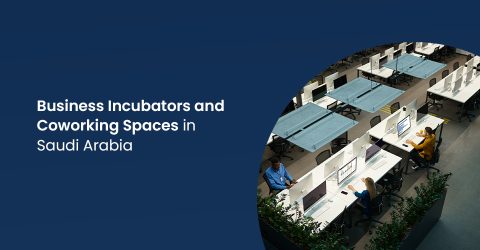 Business Incubators and Coworking Spaces in Saudi Arabia