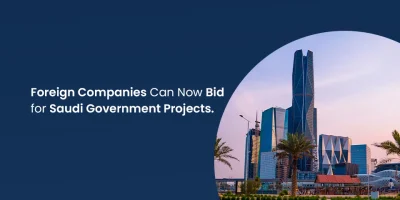 Foreign Companies Can Now Bid for Saudi Government Projects (1)