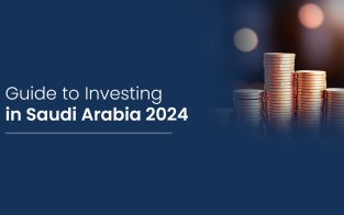 Guide to Investing in Saudi Arabia 2024