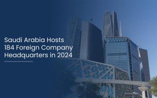 Saudi Arabia Hosts 184 Foreign Company Headquarters in 2024