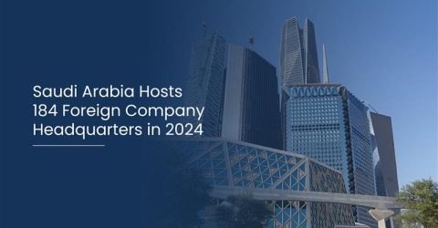 Saudi Arabia Hosts 184 Foreign Company Headquarters in 2024