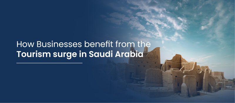 How businesses benefits from the tourism surge in saudi