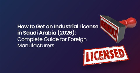 How to Get an Industrial License in Saudi Arabia
