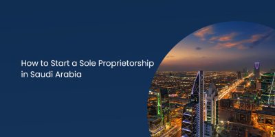 How to Start a Sole Proprietorship in Saudi Arabia