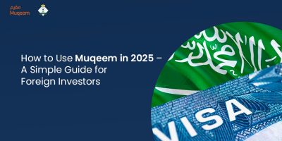 How to Use Muqeem in 2025 – A Simple Guide for Foreign Investors
