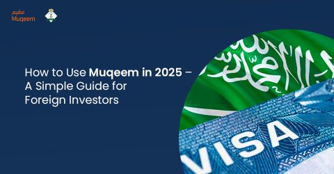 How to Use Muqeem in 2025 – A Simple Guide for Foreign Investors