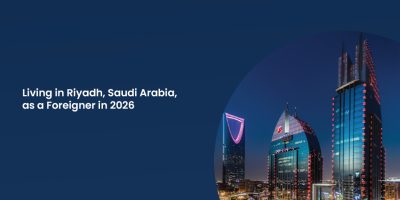 Living in Riyadh, Saudi Arabia, as a Foreigner in 2026