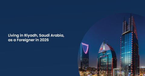 Living in Riyadh, Saudi Arabia, as a Foreigner in 2026