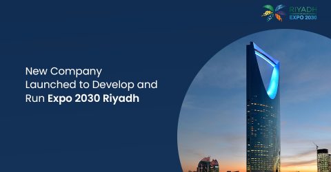 New Company Launched to Develop and Run Expo 2030 Riyadh
